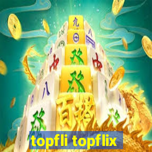 topfli topflix